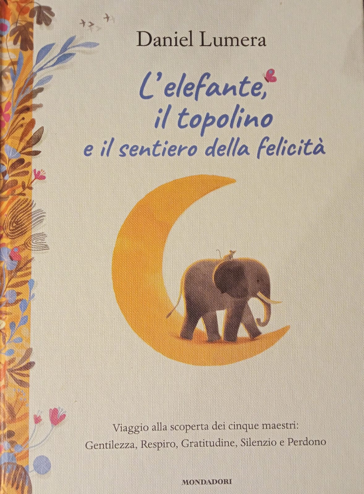 Episodio n.132 L’elefante, il topolino e il sentiero della felicità. Viaggio di scoperta del secondo dei cinque maestri: il respiro