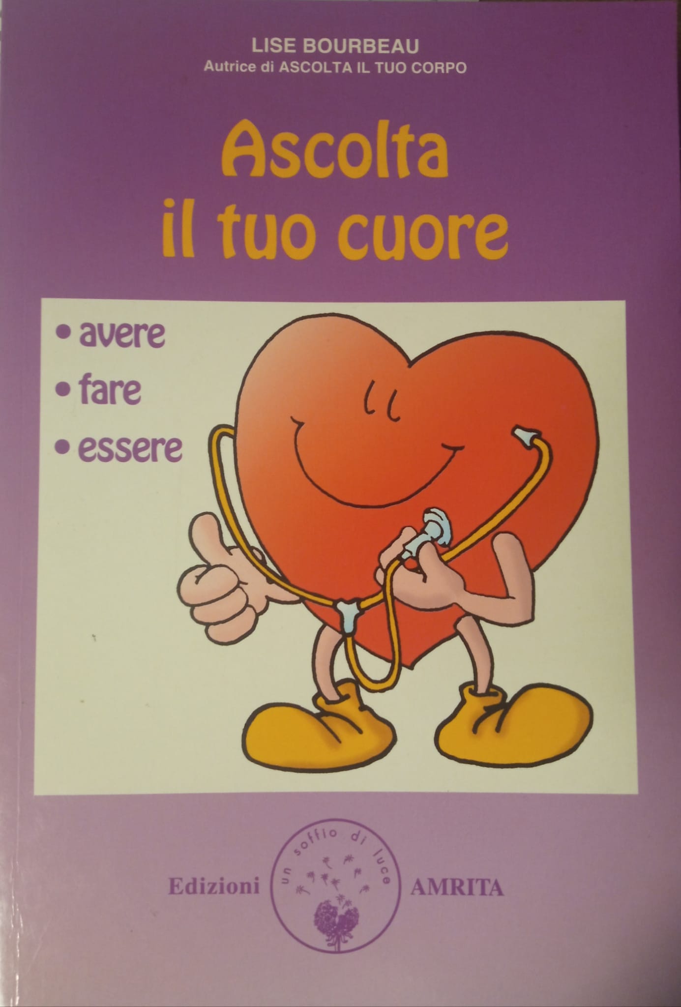Episodio n.158 ASCOLTA IL TUO CUORE. Avere Fare Essere