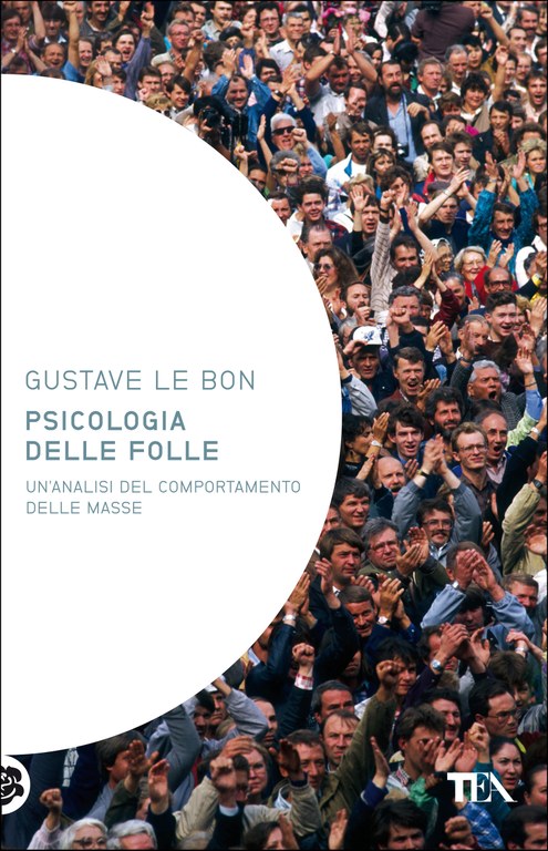 Episodio n.172 PSICOLOGIA DELLE FOLLE. UN’ANALISI DEL COMPORTAMENTO DELLE MASSE