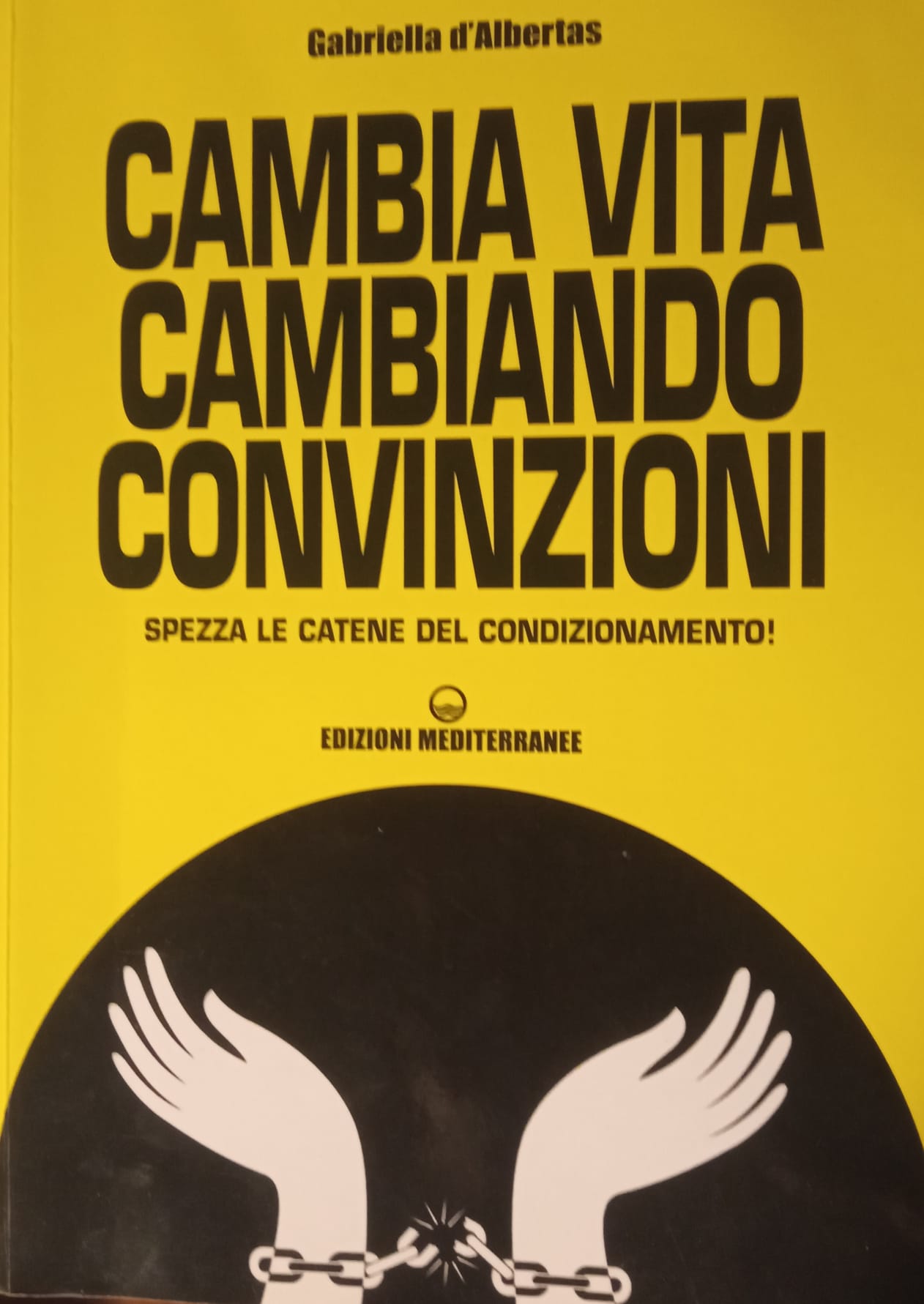 Episodio n.174 CAMBIA VITA CAMBIANDO CONVINZIONI. SPEZZA LE CATENE DEL CONDIZIONAMENTO